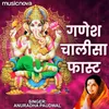 Ganesh Chalisa Fast by Anuradha Paudwal